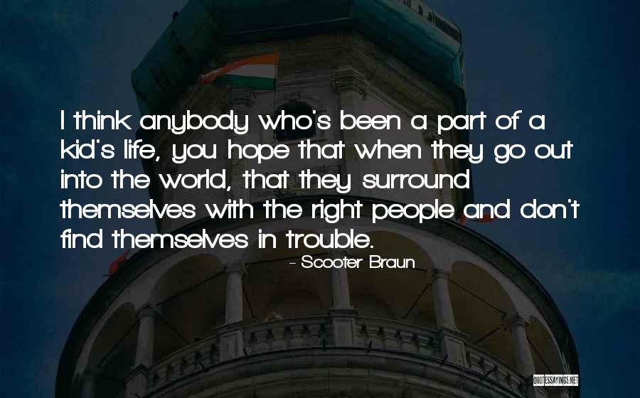People In Trouble Quotes By Scooter Braun People In Trouble Quotes By Scooter Braun