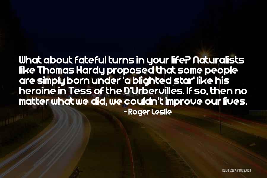 People In Your Life Quotes By Roger Leslie