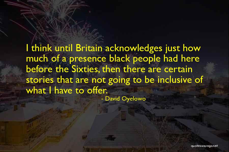 People Inclusive Quotes By David Oyelowo People Inclusive Quotes By David Oyelowo