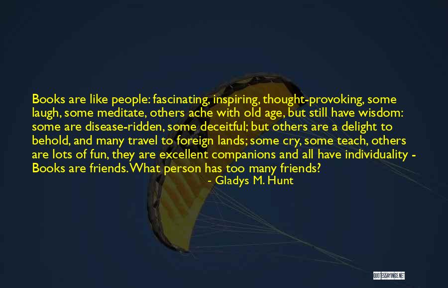 People Inspiring Others Quotes By Gladys M. Hunt People Inspiring Others Quotes By Gladys M. Hunt