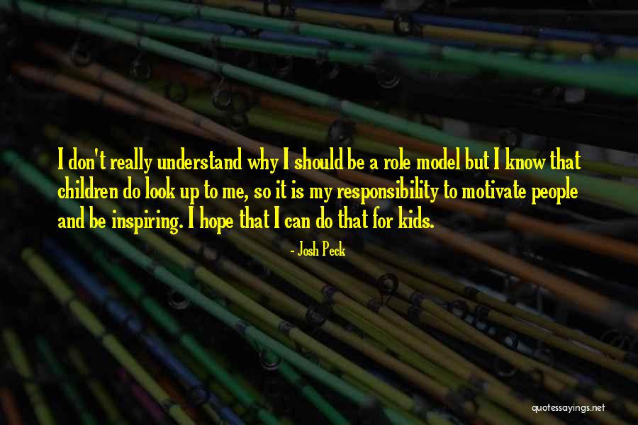 People Inspiring Others Quotes By Josh Peck People Inspiring Others Quotes By Josh Peck