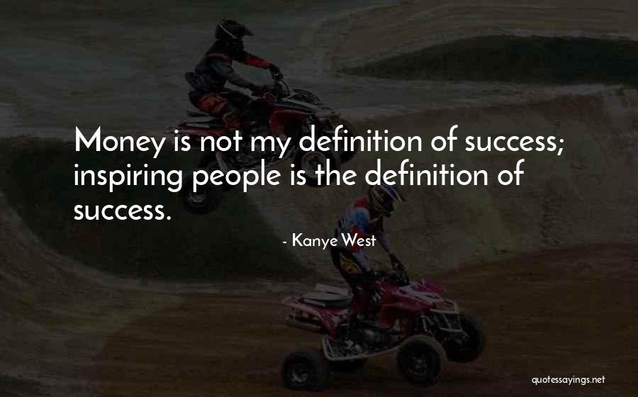 People Inspiring Others Quotes By Kanye West