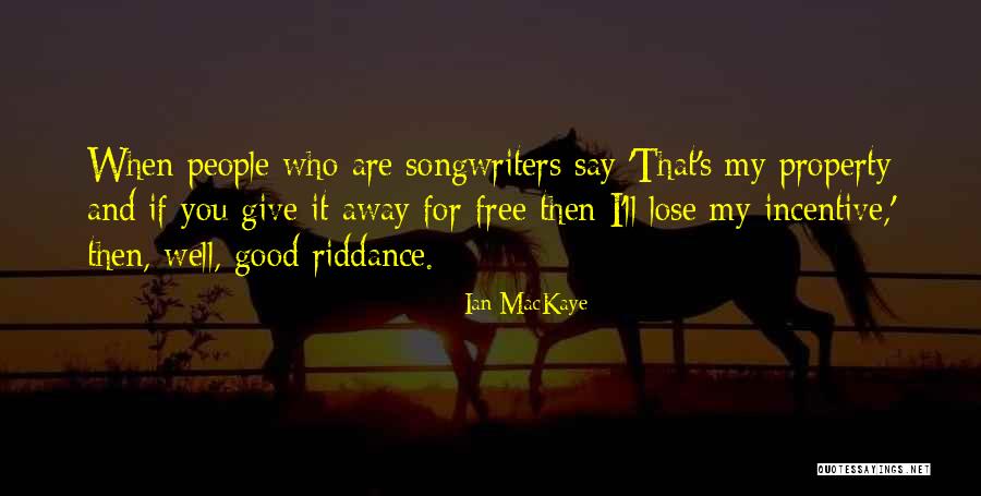 People Just Want To Be Free Quotes By Ian MacKaye People Just Want To Be Free Quotes By Ian MacKaye