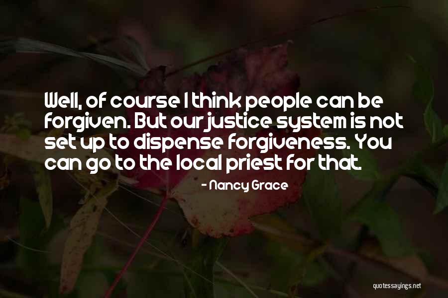 People Justice Quotes By Nancy Grace People Justice Quotes By Nancy Grace