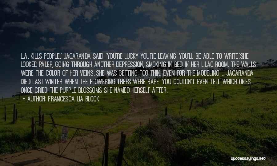 People Leaving Quotes By Francesca Lia Block