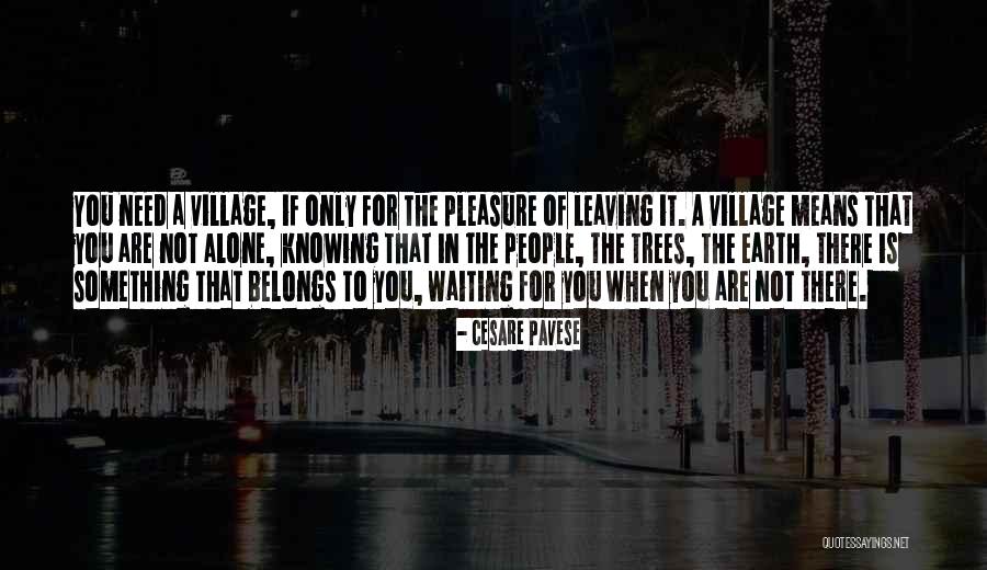 People Leaving You Alone Quotes By Cesare Pavese People Leaving You Alone Quotes By Cesare Pavese