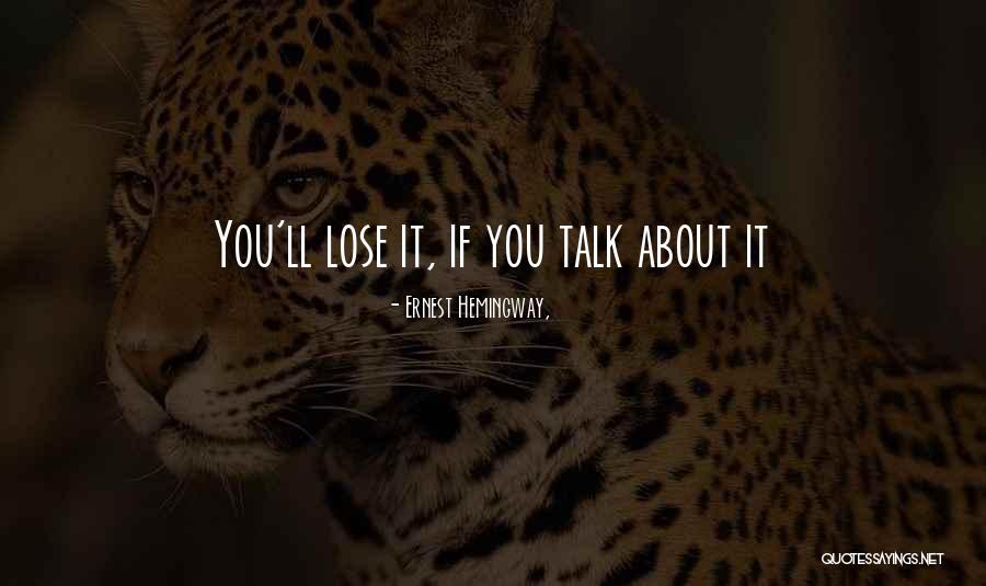People Leaving You Alone Quotes By Ernest Hemingway, People Leaving You Alone Quotes By Ernest Hemingway,