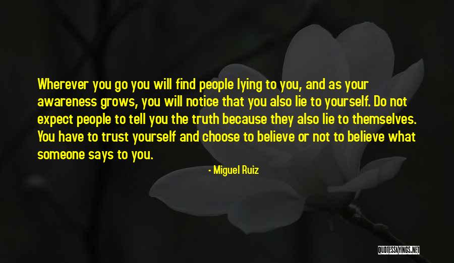 People Lying To You Quotes By Miguel Ruiz People Lying To You Quotes By Miguel Ruiz