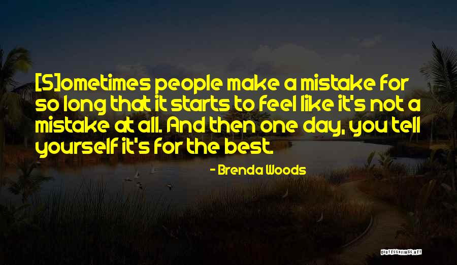People Make Mistakes Quotes By Brenda Woods People Make Mistakes Quotes By Brenda Woods
