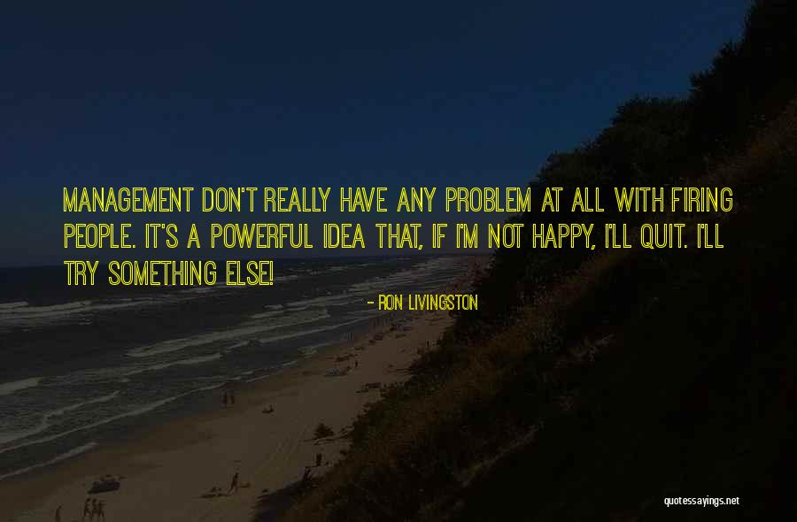 People Management Quotes By Ron Livingston People Management Quotes By Ron Livingston