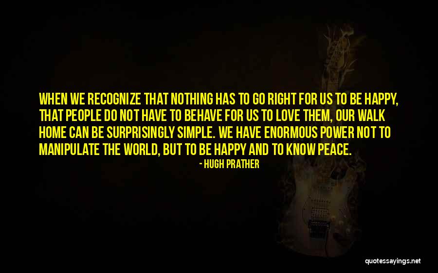 People Manipulate Quotes By Hugh Prather People Manipulate Quotes By Hugh Prather