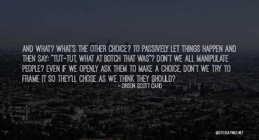 People Manipulate Quotes By Orson Scott Card People Manipulate Quotes By Orson Scott Card