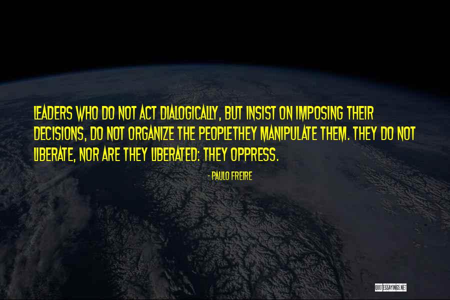 People Manipulate Quotes By Paulo Freire People Manipulate Quotes By Paulo Freire