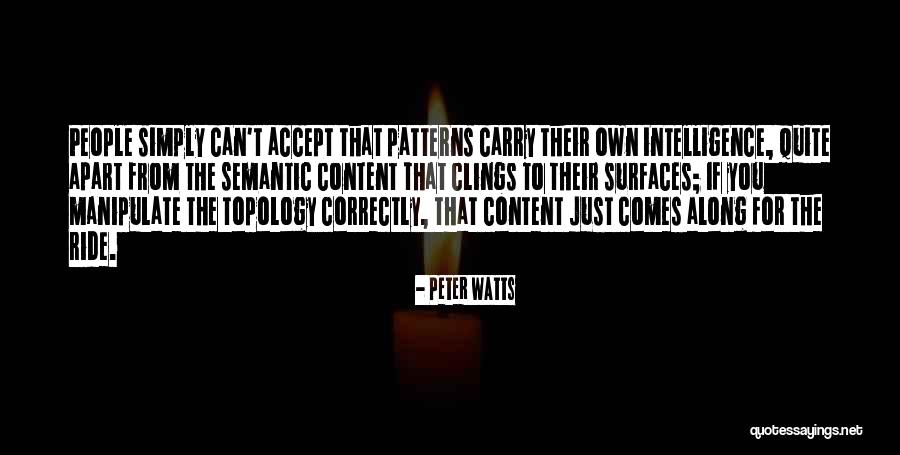 People Manipulate Quotes By Peter Watts People Manipulate Quotes By Peter Watts