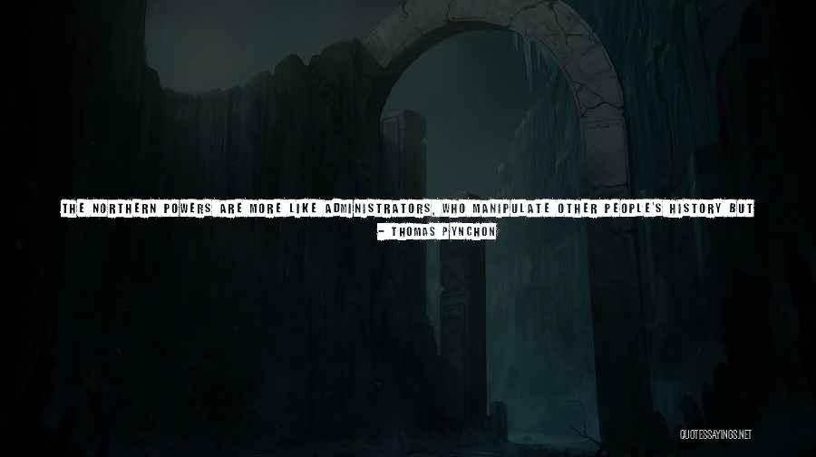 People Manipulate Quotes By Thomas Pynchon People Manipulate Quotes By Thomas Pynchon