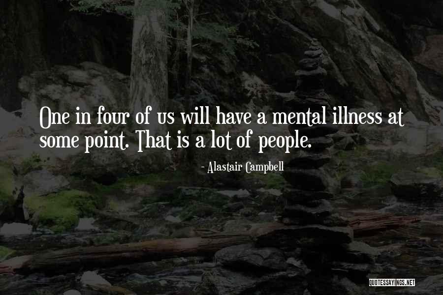 People Mental Illness Quotes By Alastair Campbell People Mental Illness Quotes By Alastair Campbell