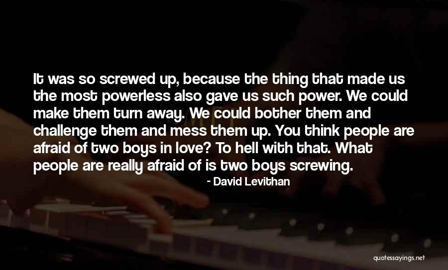 People Mess Up Quotes By David Levithan People Mess Up Quotes By David Levithan