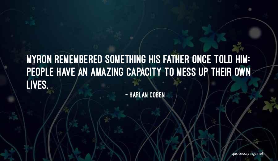 People Mess Up Quotes By Harlan Coben People Mess Up Quotes By Harlan Coben