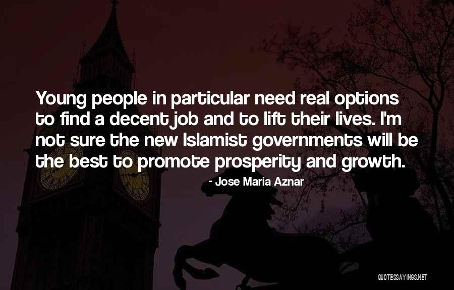 People Need To Be Real And Not Quotes By Jose Maria Aznar