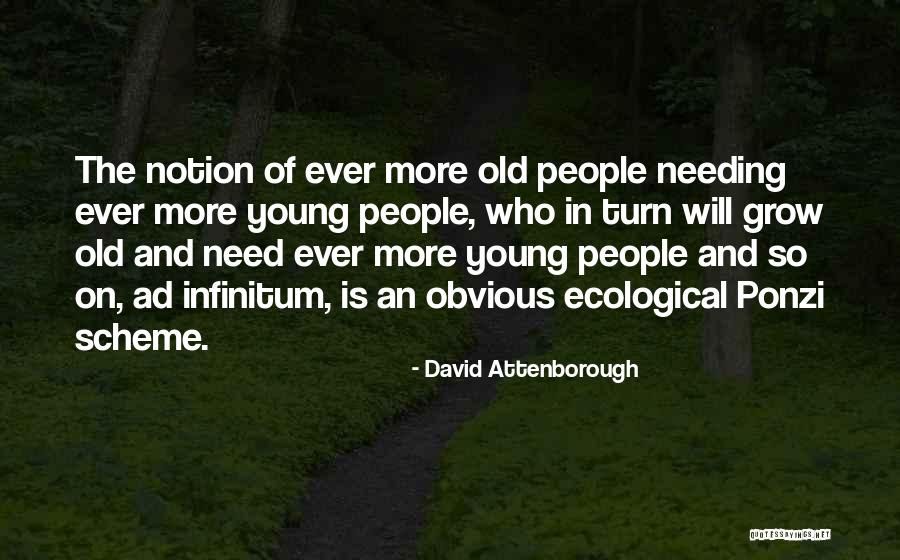People Needing To Grow Up Quotes By David Attenborough