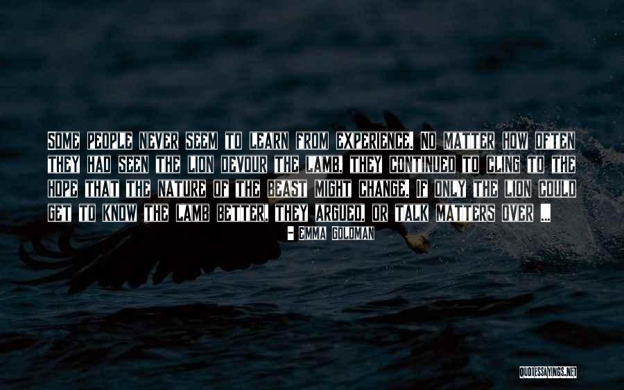 People Never Change Quotes By Emma Goldman People Never Change Quotes By Emma Goldman