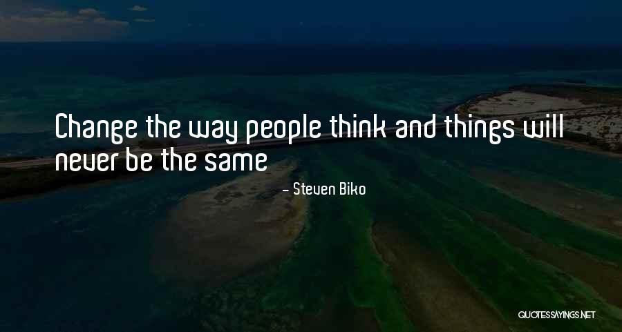 People Never Change Quotes By Steven Biko People Never Change Quotes By Steven Biko