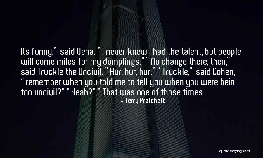 People Never Change Quotes By Terry Pratchett People Never Change Quotes By Terry Pratchett