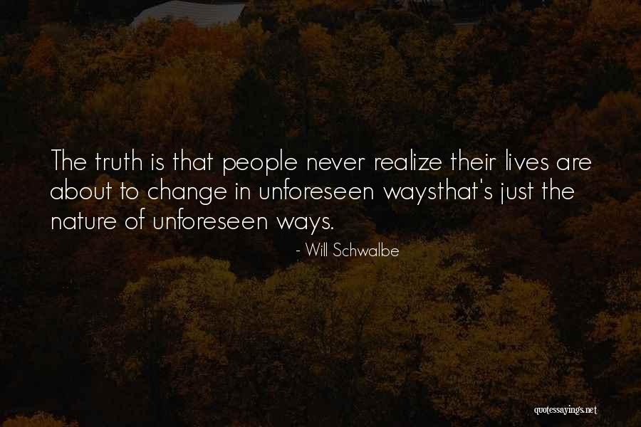 People Never Change Quotes By Will Schwalbe People Never Change Quotes By Will Schwalbe