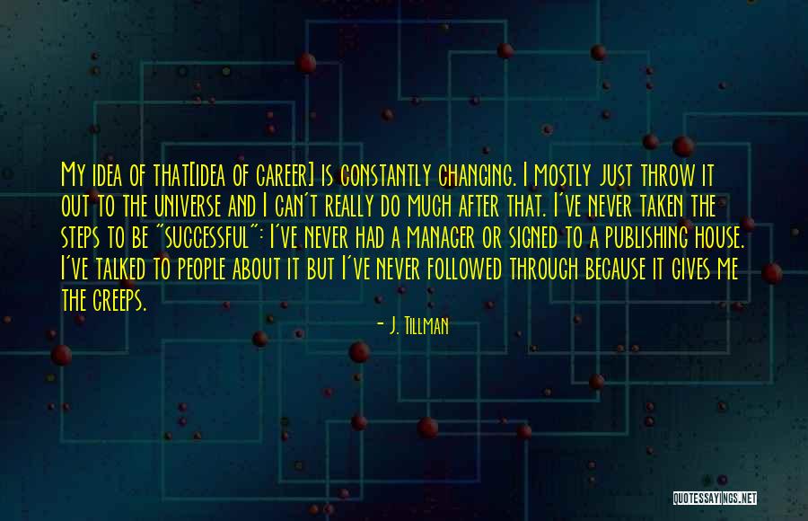 People Never Changing Quotes By J. Tillman People Never Changing Quotes By J. Tillman