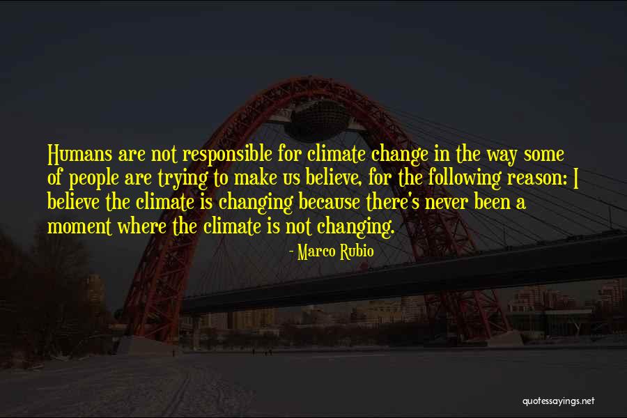 People Never Changing Quotes By Marco Rubio People Never Changing Quotes By Marco Rubio