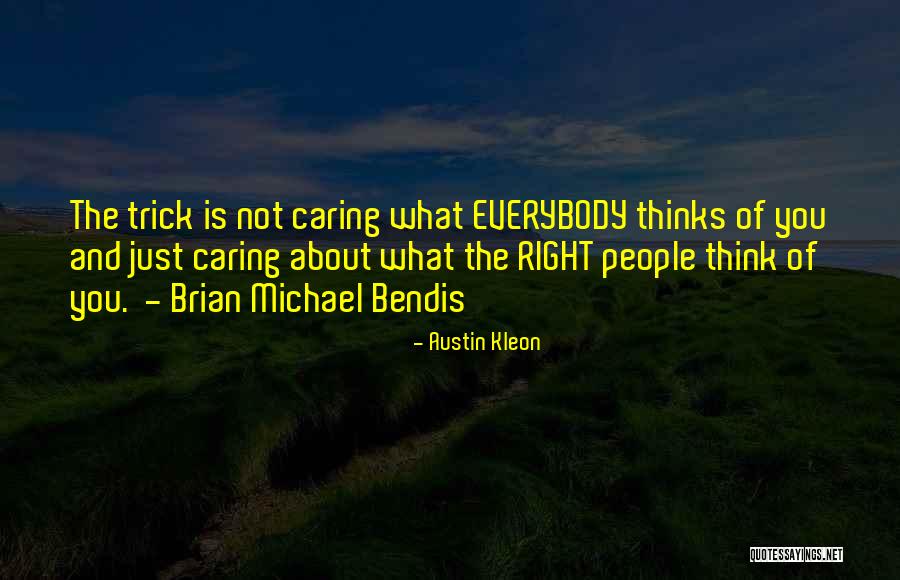 People Not Caring About You Quotes By Austin Kleon People Not Caring About You Quotes By Austin Kleon