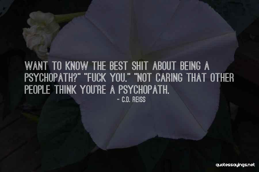 People Not Caring About You Quotes By C.D. Reiss People Not Caring About You Quotes By C.D. Reiss
