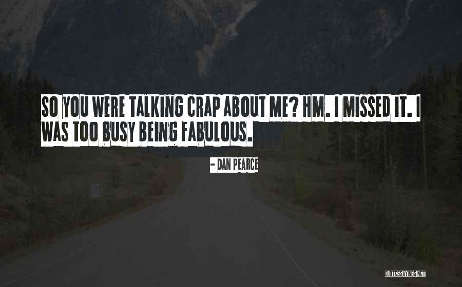 People Not Caring About You Quotes By Dan Pearce People Not Caring About You Quotes By Dan Pearce