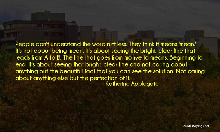 People Not Caring About You Quotes By Katherine Applegate People Not Caring About You Quotes By Katherine Applegate