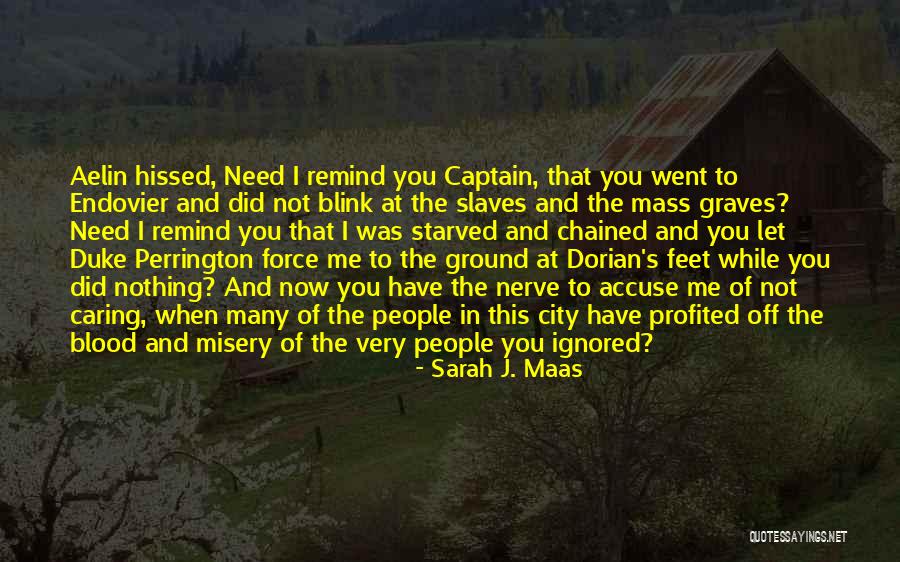 People Not Caring Quotes By Sarah J. Maas People Not Caring Quotes By Sarah J. Maas