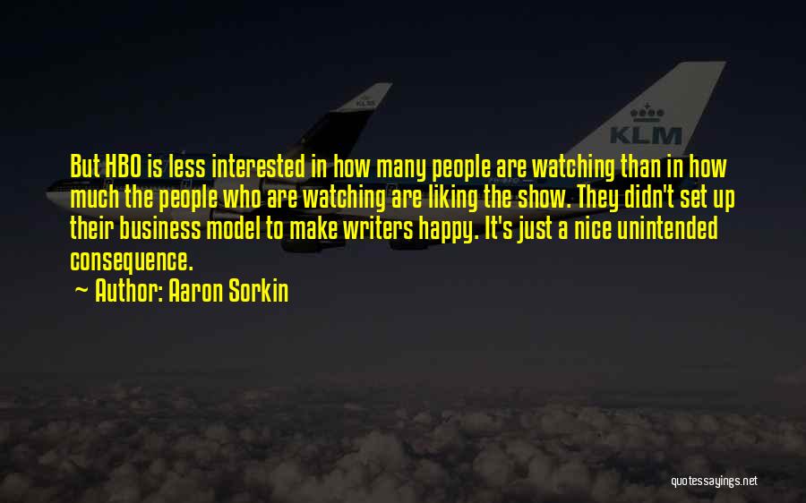 People Not Liking You Quotes By Aaron Sorkin