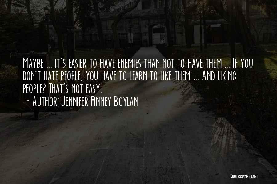 People Not Liking You Quotes By Jennifer Finney Boylan