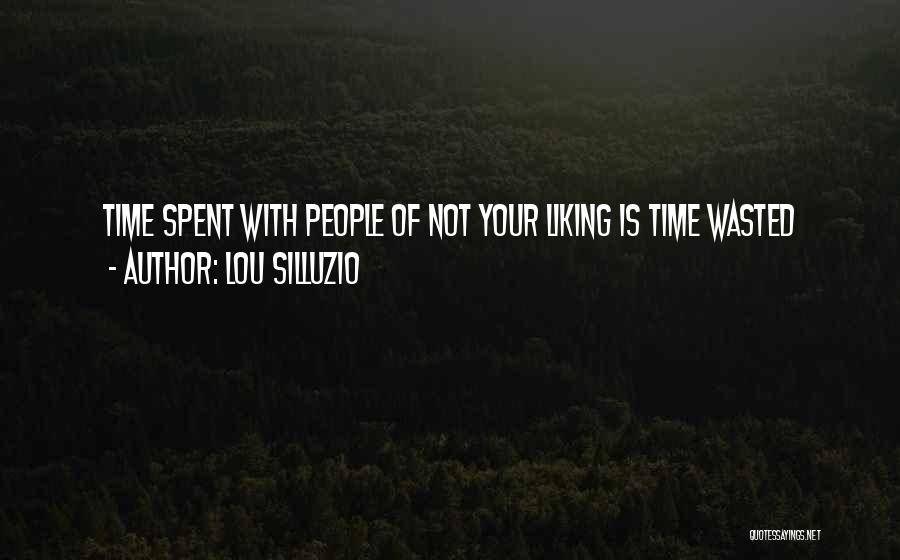 People Not Liking You Quotes By Lou Silluzio