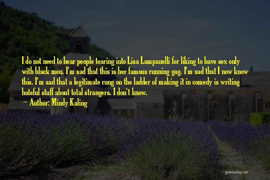 People Not Liking You Quotes By Mindy Kaling People Not Liking You Quotes By Mindy Kaling