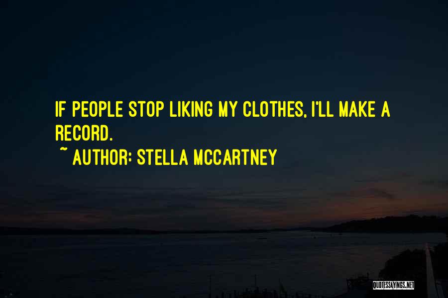 People Not Liking You Quotes By Stella McCartney