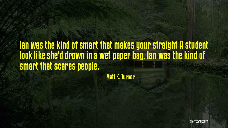 People Of Paper Quotes By Matt K. Turner People Of Paper Quotes By Matt K. Turner