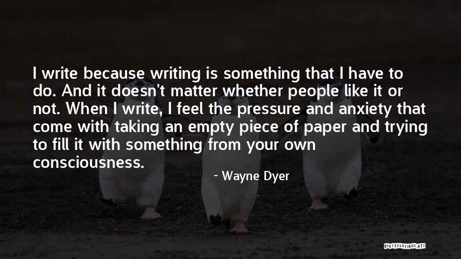 People Of Paper Quotes By Wayne Dyer People Of Paper Quotes By Wayne Dyer