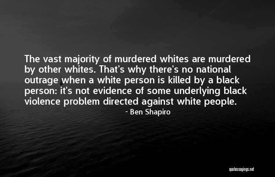 People Of Violence Quotes By Ben Shapiro People Of Violence Quotes By Ben Shapiro