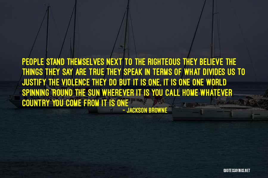 People Of Violence Quotes By Jackson Browne People Of Violence Quotes By Jackson Browne