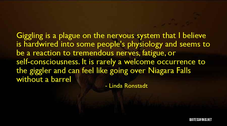 People On Nerves Quotes By Linda Ronstadt People On Nerves Quotes By Linda Ronstadt