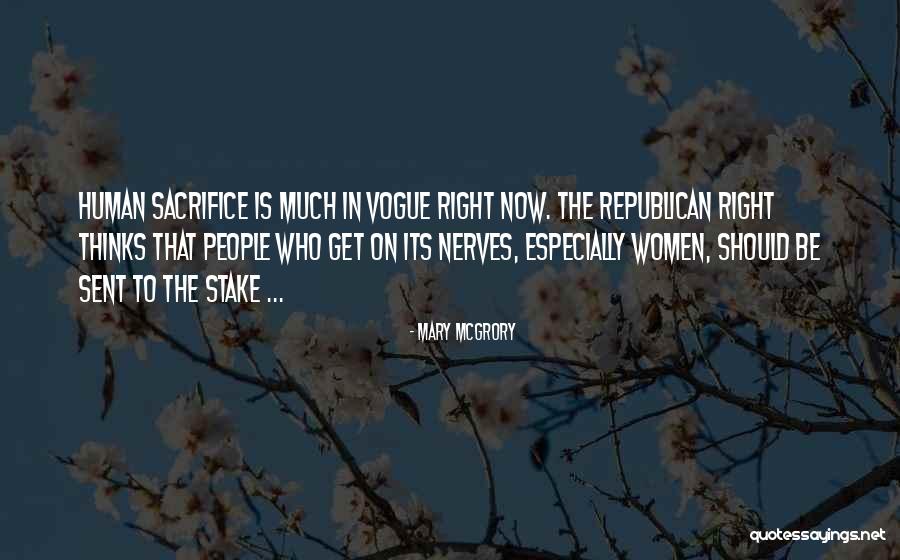 People On Nerves Quotes By Mary McGrory People On Nerves Quotes By Mary McGrory