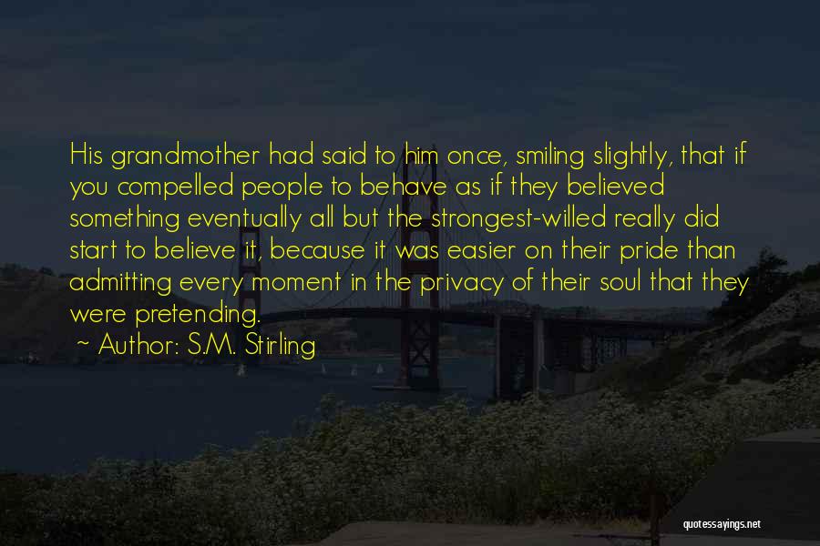 People Pretending Quotes By S.M. Stirling