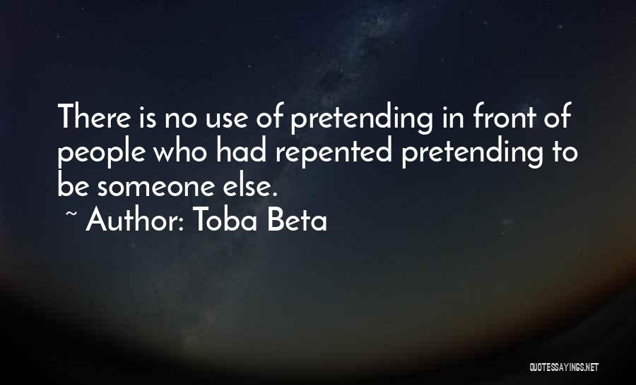 People Pretending Quotes By Toba Beta