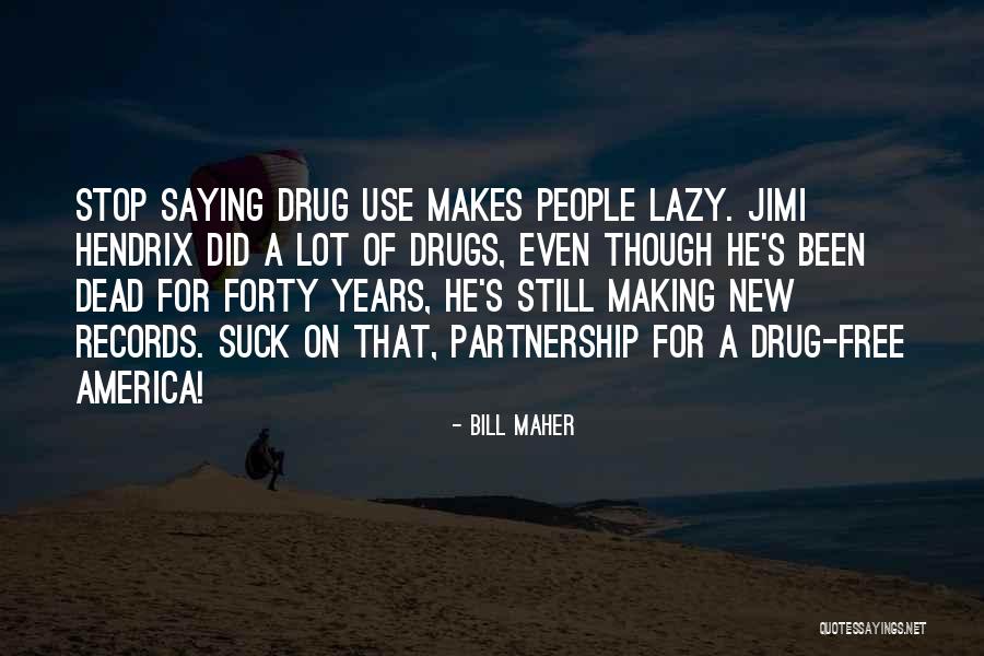 People Productivity Quotes By Bill Maher People Productivity Quotes By Bill Maher