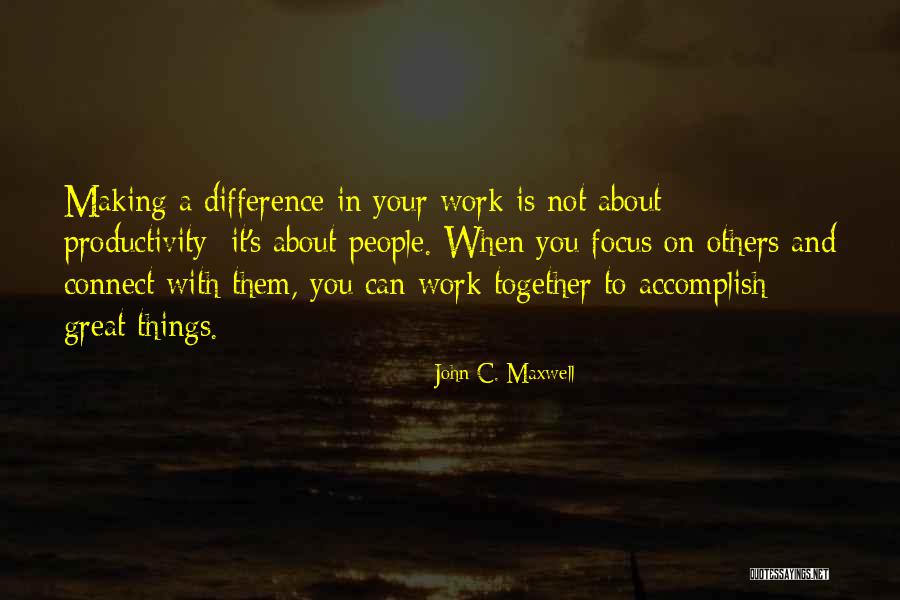 People Productivity Quotes By John C. Maxwell People Productivity Quotes By John C. Maxwell